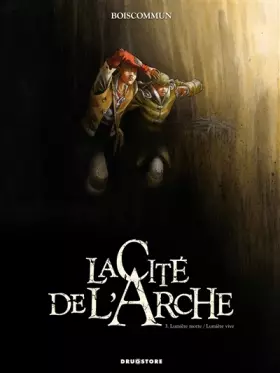 Couverture du produit · La Cité de l'Arche - Tome 03: Lumière morte / Lumière vive