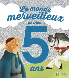 Couverture du produit · Le monde merveilleux de mes 5 ans : Pour les garçons !