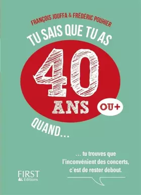 Couverture du produit · Tu sais que tu as 40 ans quand...