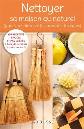 Couverture du produit · Nettoyer sa maison au naturel - Pour en finir avec les produits toxiques