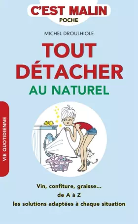 Couverture du produit · Tout détacher au naturel, c'est malin