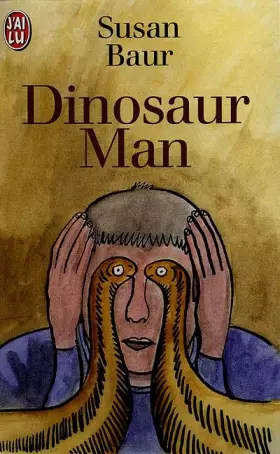 Couverture du produit · Dinosaur man : Folie et merveilles d'un asile ordinaire