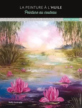 Couverture du produit · La peinture à l'huile. Peinture au couteau.