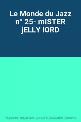 Couverture du produit · Le Monde du Jazz n° 25- mISTER jELLY lORD