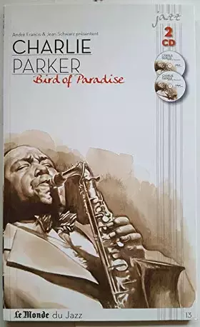 Couverture du produit · Le Monde du Jazz n° 13- Charlie Parker Bird of Paradise