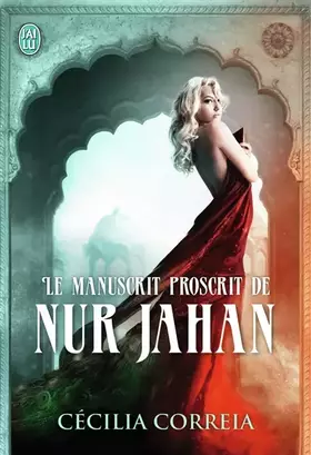Couverture du produit · Le manuscrit proscrit de Nur Jahan