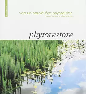 Couverture du produit · Vers un nouvel éco-paysagisme - Phytorestore: Towards a new eco-landscaping.