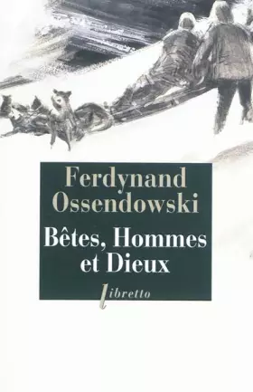 Couverture du produit · Bêtes, hommes et dieux : A travers la mongolie interdite (1920-1921)