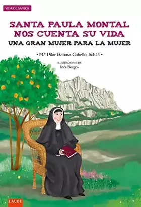 Couverture du produit · Santa Paula Montal nos cuenta su vida : Una gran mujer para la mujer (Laude)