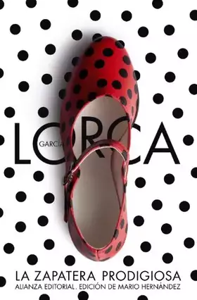 Couverture du produit · La zapatera prodigiosa: Farsa violenta con bailes y canciones populares de los siglos XVIII y XIX, en dos partes, con un solo i