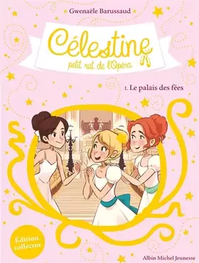 Couverture du produit · LE PALAIS DES FEES COLLECTOR: Célestine, petit rat de l'Opéra - tome 1