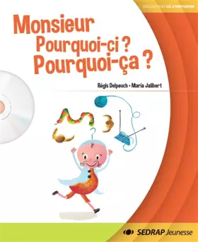 Couverture du produit · Monsieur Pourquoi-ci ? Pourquoi-a ? Cycles 1 et 2 (L'album)