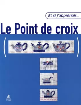 Couverture du produit · ET SI APPRENAIS POINT DE CROIX