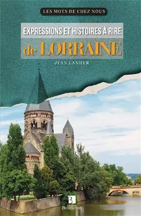 Couverture du produit · EXPRESSIONS ET HISTOIRES A RIRE DE LORRAINE