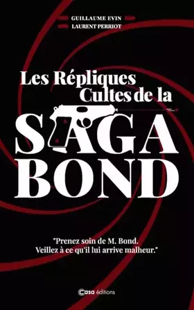 Couverture du produit · Les répliques cultes de la Saga Bond