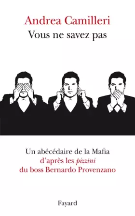 Couverture du produit · Vous ne savez pas : Un abécédaire de la mafia d'après les pizzini du boss Bernardo Provenzano