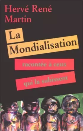 Couverture du produit · La mondialisation racontée à ceux qui la subissent