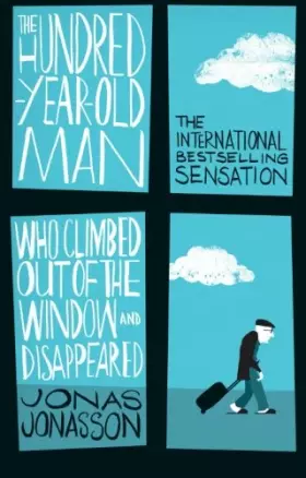 Couverture du produit · The Hundred-Year-Old Man Who Climbed Out of the Window and Disappeared