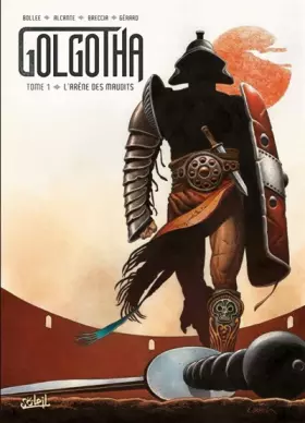 Couverture du produit · Golgotha T01: L'arène des maudits