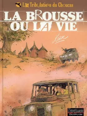 Couverture du produit · Les Tribulations du Choucas, Tome 2 : La brousse ou la vie