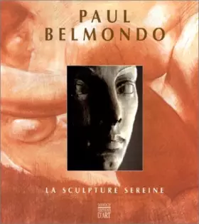 Couverture du produit · Paul Belmondo : La sculpture sereine