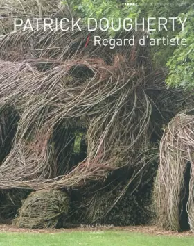 Couverture du produit · Patrick Dougherty / Regard d'artiste