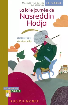 Couverture du produit · La folle journée de Nasreddin Hodja : Un conte et un dossier pour découvrir la Turquie