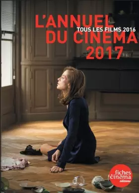 Couverture du produit · L'Annuel du cinéma: Tous les films 2016