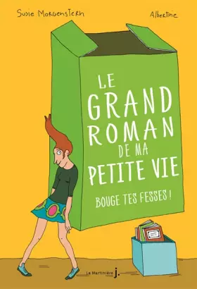 Couverture du produit · Le Grand roman de ma petite vie - tome 2 Bouge tes fesses ! (2)