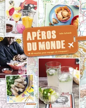 Couverture du produit · Apéros du monde : 40 recettes pour voyager en trinquant !