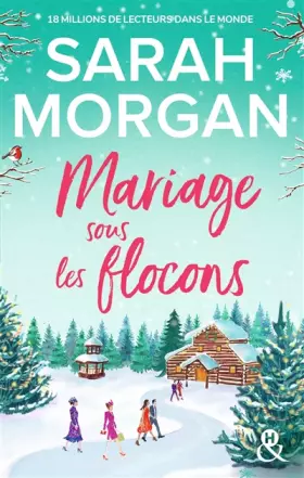 Couverture du produit · Mariage sous les flocons: la nouvelle romance feel-good de Noël de Sarah Morgan : une lecture doudou à lire sous son plaid !