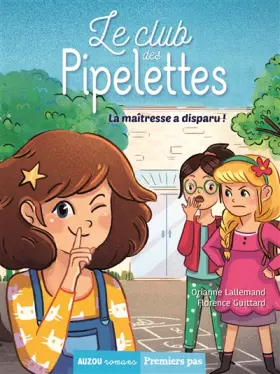 Couverture du produit · Le club des pipelettes - La maîtresse a disparu !