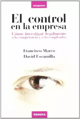 Couverture du produit · El control en la empresa : cómo investigar legalmente a la competencia y a los empleados