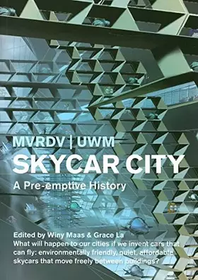 Couverture du produit · Skycar City: A Pre-emptive History (MVRDV)