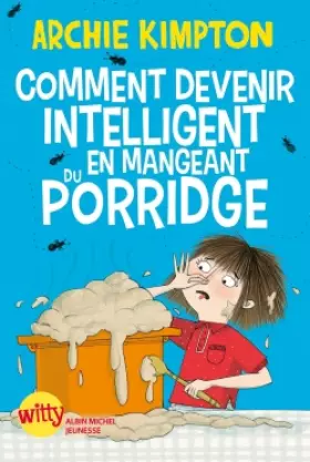 Couverture du produit · Comment devenir intelligent en mangeant du porridge ?