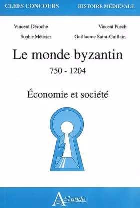 Couverture du produit · Le monde byzantin 750-1204 : Economie et société