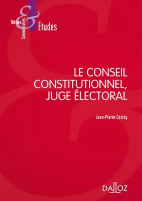 Couverture du produit · Le Conseil constitutionnel, juge électoral 7ed