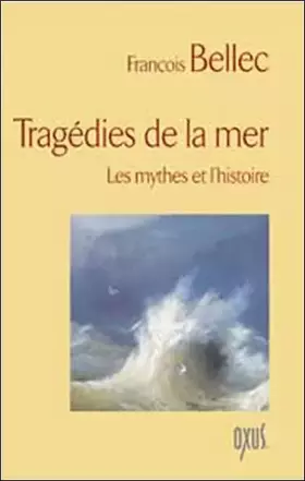 Couverture du produit · Tragédies de la mer - Les mythes et l'histoire