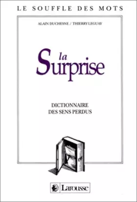 Couverture du produit · La surprise : Dictionnaire des sens perdus