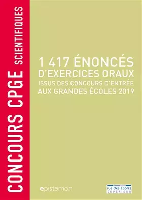 Couverture du produit · 1417 énoncés d'exercices oraux issus des concours d'entrée aux grandes écoles: Concours CPGE scientifiques 2019