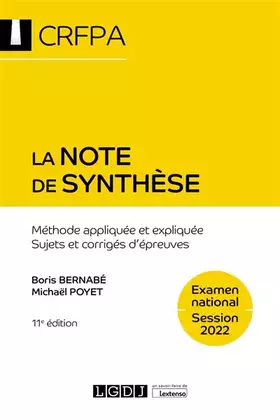 Couverture du produit · La note de synthèse - CRFPA - Examen national Session 2022: Méthode appliquée et expliquée. Sujets et corrigés d'épreuves (2022
