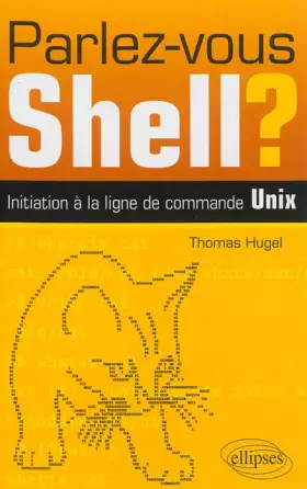 Couverture du produit · Parlez-vous Shell ?: Initiation à la ligne de commande Unix