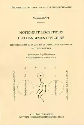 Couverture du produit · Notions et perceptions du changement en Chine: Textes présentés au IXe Congrès de l'Association européenne d'études chinoi