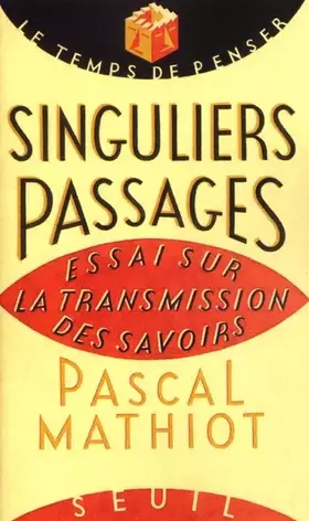 Couverture du produit · Singuliers passages : Essai sur la transmission des savoirs