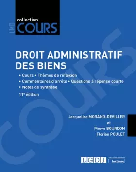 Couverture du produit · Droit administratif des biens: Cours - Thèmes de réflexion - Commentaires d'arrêts - Questions à réponse courte - Notes de synt