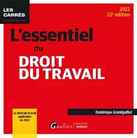 Couverture du produit · L'essentiel du droit du travail: Le nouveau droit du travail applicable en 2022