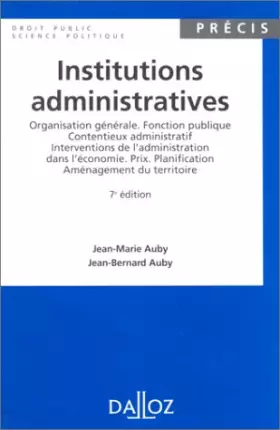 Couverture du produit · INSTITUTIONS ADMINISTRATIVES. Organisation générale, fonction publique, contentieux administratif, interventions de l'administr