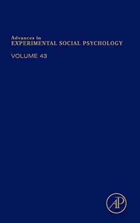 Couverture du produit · Advances in Experimental Social Psychology (Volume 43)