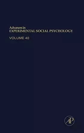 Couverture du produit · Advances in Experimental Social Psychology (Volume 40)