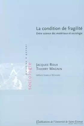 Couverture du produit · La condition de fragilité: Entre science des matériaux et sociologie